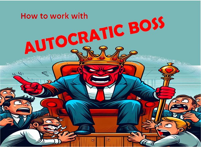 HOW TO WORK WITH AN AUTOCRATIC BOSS.jpg